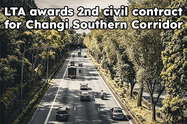 LTA awards 2nd civil contract for Changi Southern Corridor